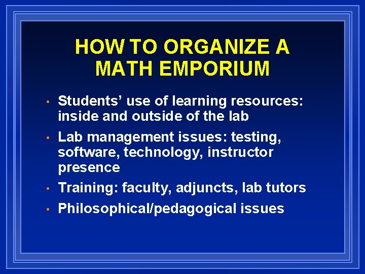 HOW TO ORGANIZE A MATH EMPORIUM • • Students’ use of learning resources: inside