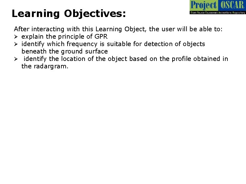 Learning Objectives: After interacting with this Learning Object, the user will be able to: Learning Objectives: After interacting with this Learning Object, the user will be able to: