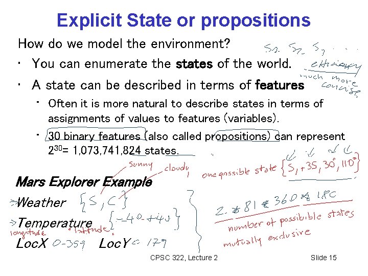 Explicit State or propositions How do we model the environment? • You can enumerate