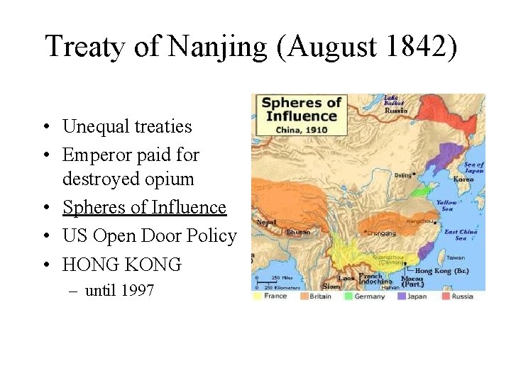 Treaty of Nanjing (August 1842) • Unequal treaties • Emperor paid for destroyed opium