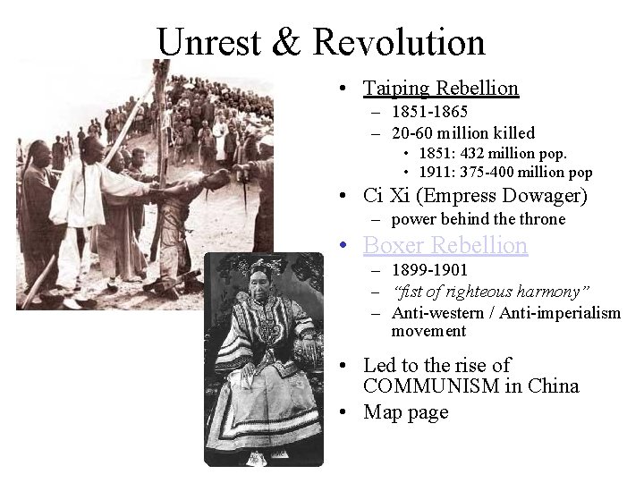 Unrest & Revolution • Taiping Rebellion – 1851 -1865 – 20 -60 million killed