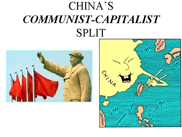 CHINA’S COMMUNIST-CAPITALIST SPLIT 