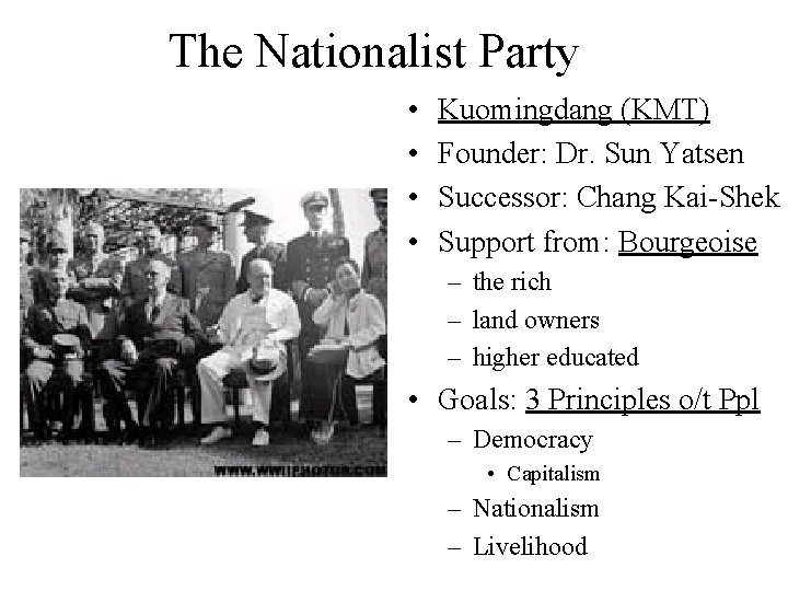 The Nationalist Party • • Kuomingdang (KMT) Founder: Dr. Sun Yatsen Successor: Chang Kai-Shek