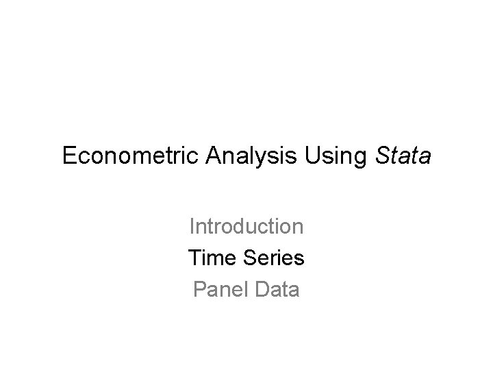 Econometric Analysis Using Stata Introduction Time Series Panel Data 