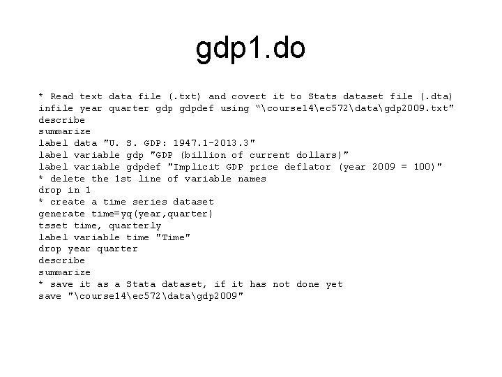 gdp 1. do * Read text data file (. txt) and covert it to