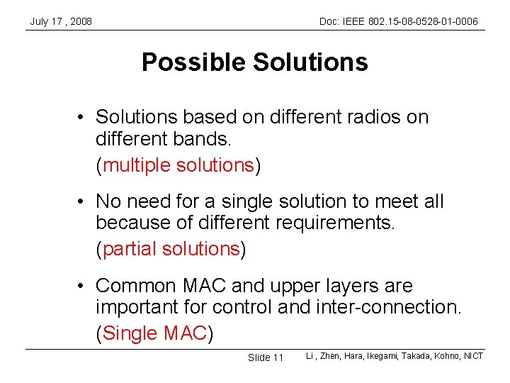 July 17 , 2008 Doc: IEEE 802. 15 -08 -0528 -01 -0006 Possible Solutions