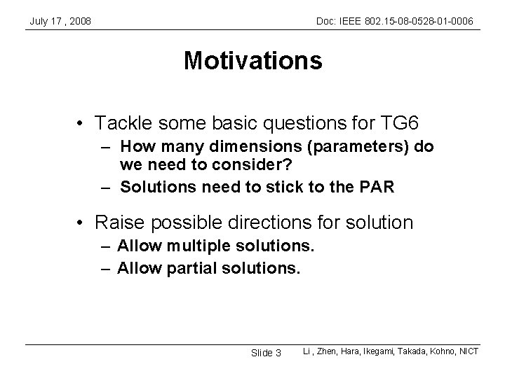 July 17 , 2008 Doc: IEEE 802. 15 -08 -0528 -01 -0006 Motivations •