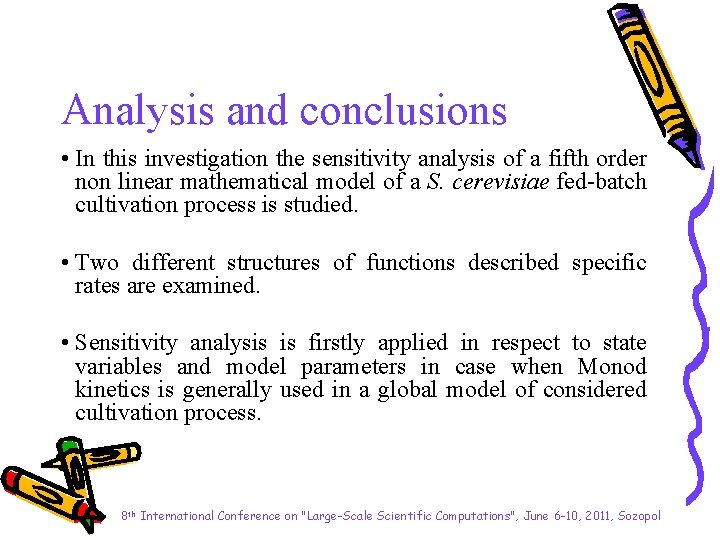 Analysis and conclusions • In this investigation the sensitivity analysis of a fifth order