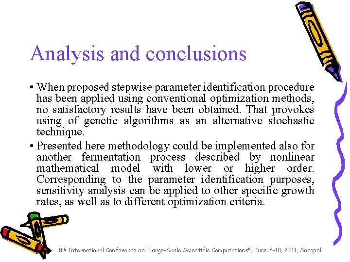 Analysis and conclusions • When proposed stepwise parameter identification procedure has been applied using