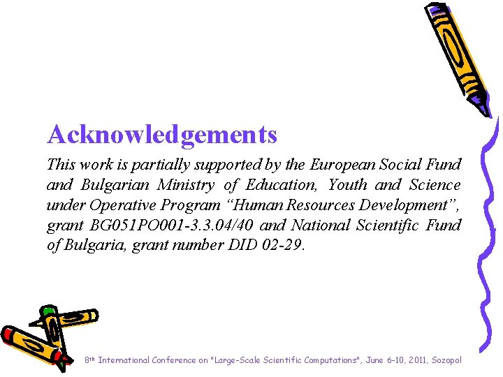 Acknowledgements This work is partially supported by the European Social Fund and Bulgarian Ministry