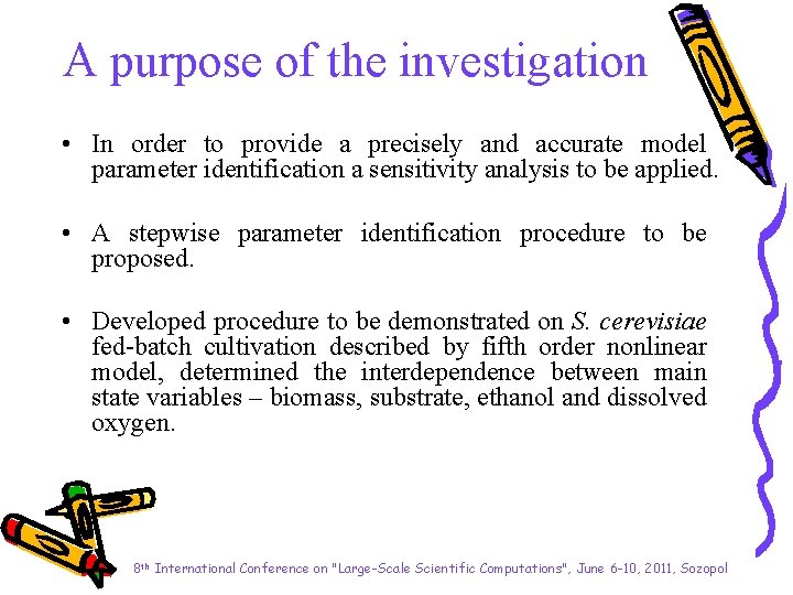 A purpose of the investigation • In order to provide a precisely and accurate