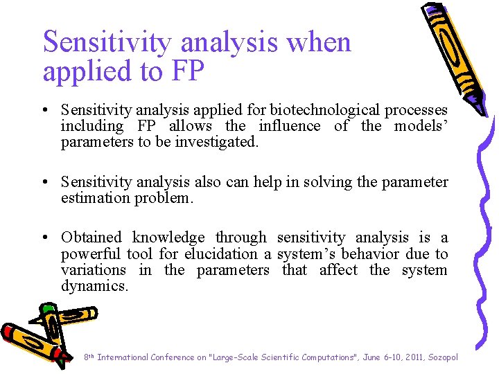 Sensitivity analysis when applied to FP • Sensitivity analysis applied for biotechnological processes including
