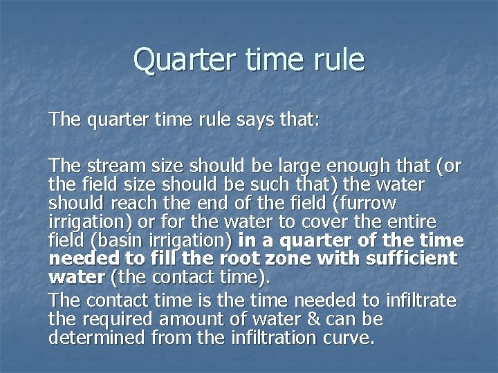 Quarter time rule The quarter time rule says that: The stream size should be