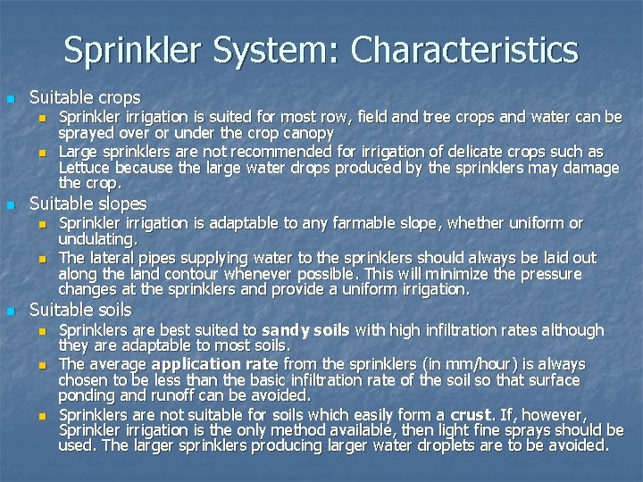 Sprinkler System: Characteristics n Suitable crops n n n Suitable slopes n n n