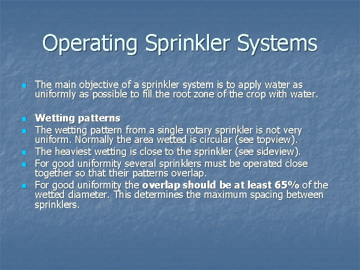 Operating Sprinkler Systems n n n The main objective of a sprinkler system is