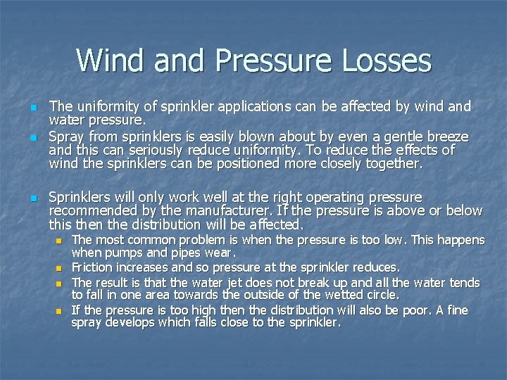 Wind and Pressure Losses n n n The uniformity of sprinkler applications can be