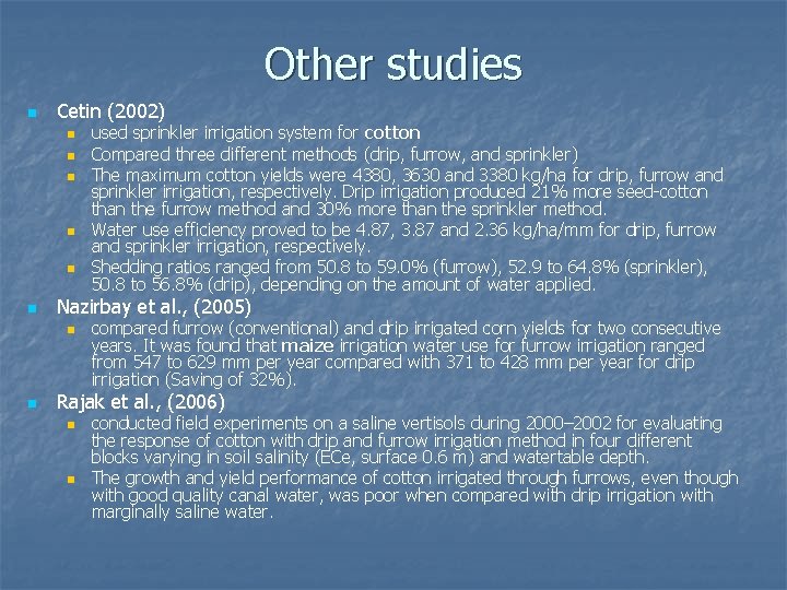 Other studies n Cetin (2002) n n n Nazirbay et al. , (2005) n