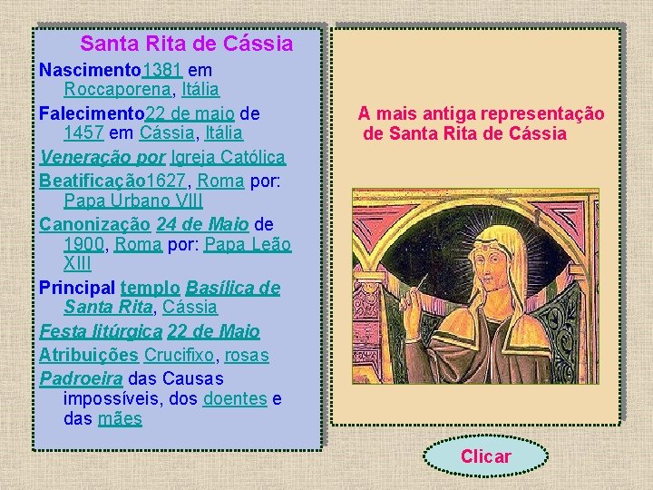 Santa Rita de Cássia Nascimento 1381 em Roccaporena, Itália Falecimento 22 de maio de