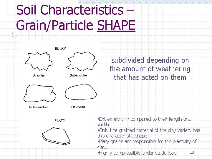Soil Characteristics – Grain/Particle SHAPE subdivided depending on the amount of weathering that has