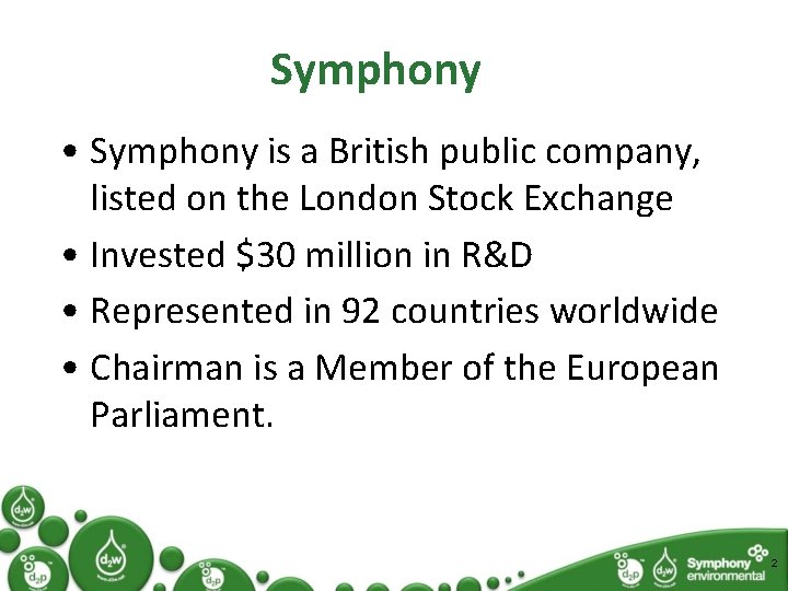 Symphony • Symphony is a British public company, listed on the London Stock Exchange