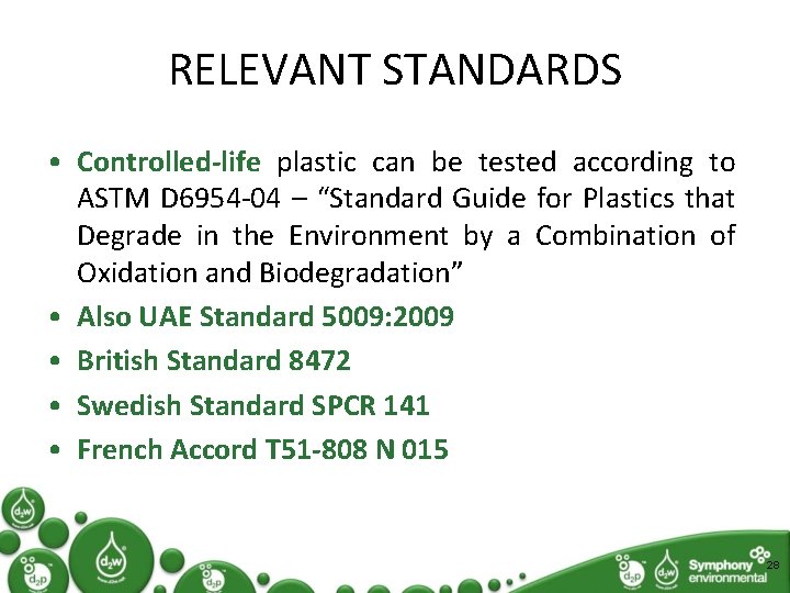 RELEVANT STANDARDS • Controlled-life plastic can be tested according to ASTM D 6954 -04