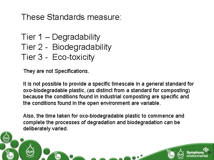 Standards - oxo These Standards measure: Tier 1 – Degradability Tier 2 - Biodegradability