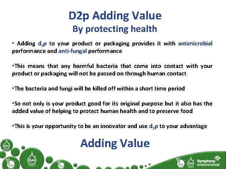 D 2 p Adding Value By protecting health • Adding d 2 p to