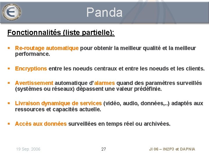 Panda Fonctionnalités (liste partielle): § Re-routage automatique pour obtenir la meilleur qualité et la