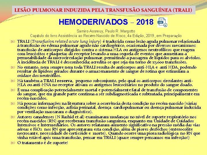 LESÃO PULMONAR INDUZIDA PELA TRANSFUSÃO SANGUÍNEA (TRALI) HEMODERIVADOS – 2018 Samiro Assreuy, Paulo R.