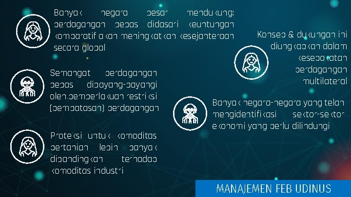 Banyak negara besar mendukung: perdagangan bebas didasari keuntungan komparatif akan meningkatkan kesejahteraan secara global