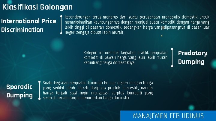 Klasifikasi Golongan International Price Discrimination kecenderungan terus-menerus dari suatu perusahaan monopolis domestik untuk memaksimalkan