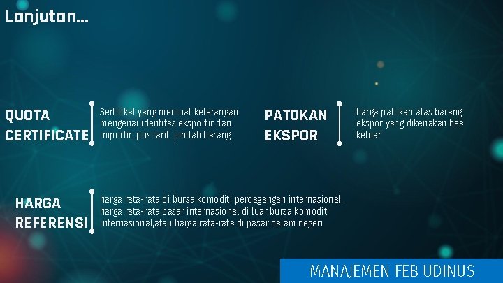 Lanjutan. . . QUOTA CERTIFICATE HARGA REFERENSI Sertifikat yang memuat keterangan mengenai identitas eksportir