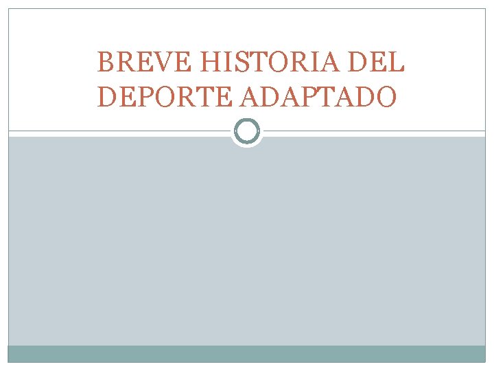 BREVE HISTORIA DEL DEPORTE ADAPTADO 