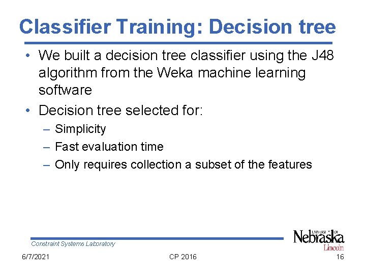 Classifier Training: Decision tree • We built a decision tree classifier using the J