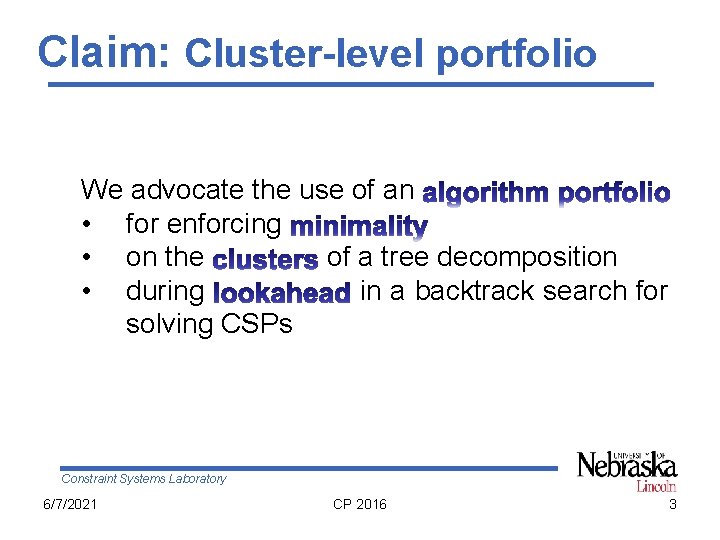 Claim: Cluster-level portfolio We advocate the use of an • for enforcing • on
