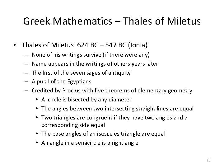 Greek Mathematics – Thales of Miletus • Thales of Miletus 624 BC – 547