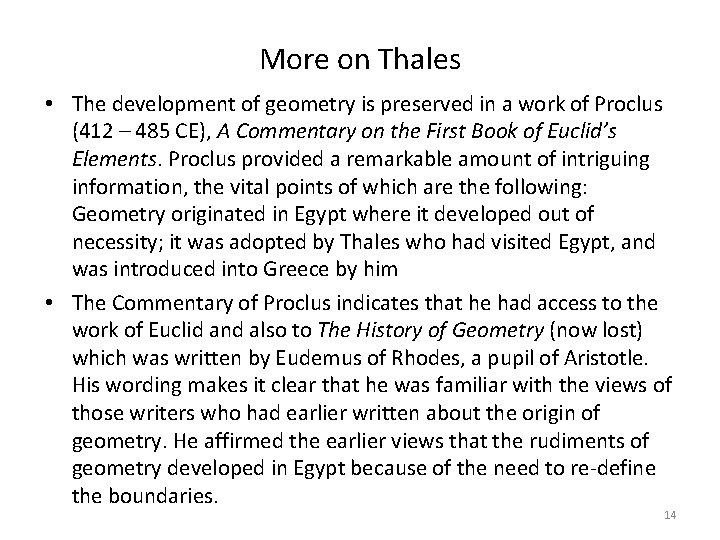 More on Thales • The development of geometry is preserved in a work of