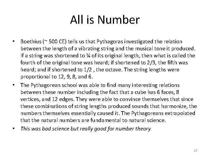 All is Number • Boethius (~ 500 CE) tells us that Pythagoras investigated the