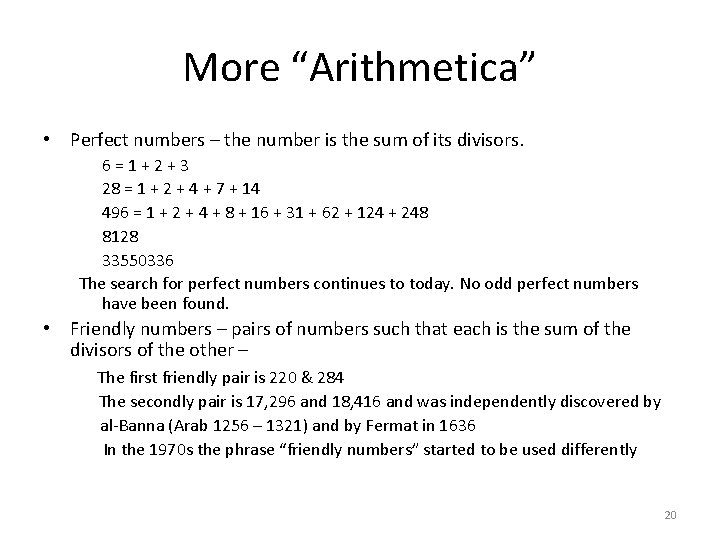 More “Arithmetica” • Perfect numbers – the number is the sum of its divisors.