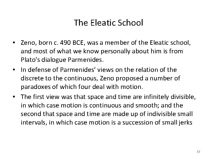The Eleatic School • Zeno, born c. 490 BCE, was a member of the