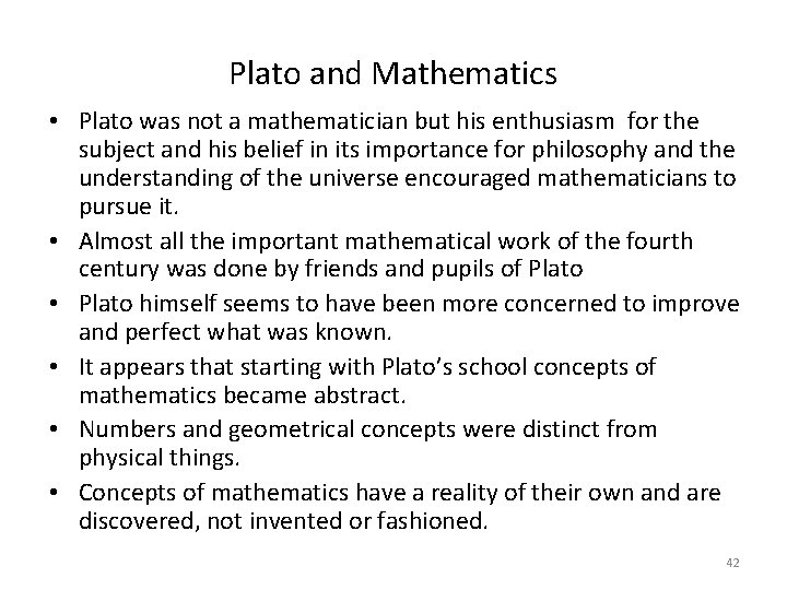 Plato and Mathematics • Plato was not a mathematician but his enthusiasm for the