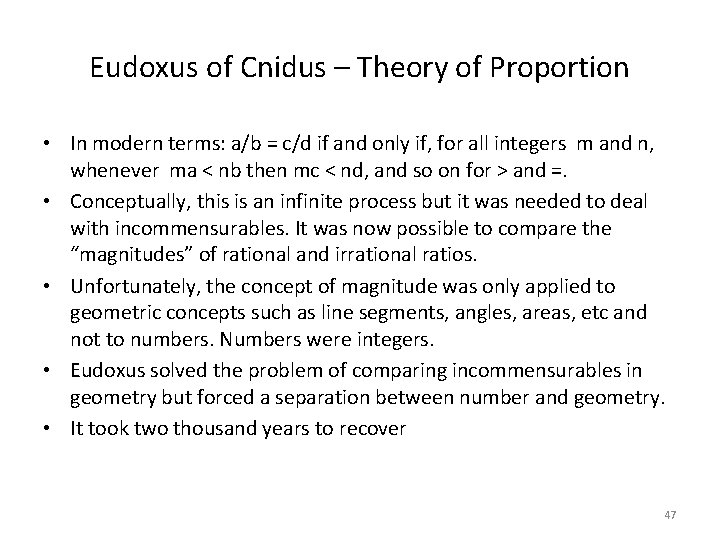 Eudoxus of Cnidus – Theory of Proportion • In modern terms: a/b = c/d