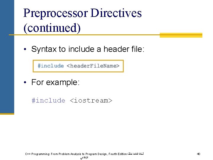 Preprocessor Directives (continued) • Syntax to include a header file: • For example: #include