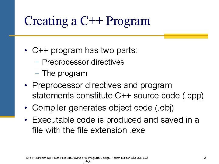 Creating a C++ Program • C++ program has two parts: − Preprocessor directives −