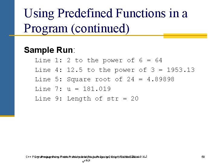 Using Predefined Functions in a Program (continued) Sample Run: Line Line 1: 4: 5: