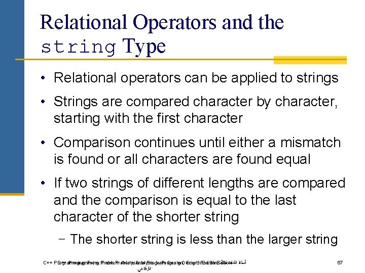 Relational Operators and the string Type • Relational operators can be applied to strings