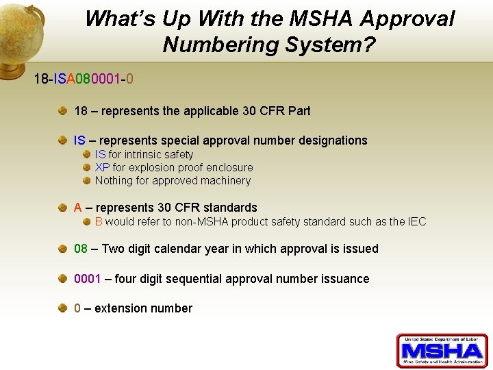 What’s Up With the MSHA Approval Numbering System? 18 -ISA 080001 -0 18 –