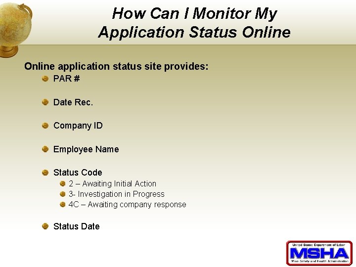 How Can I Monitor My Application Status Online application status site provides: PAR #