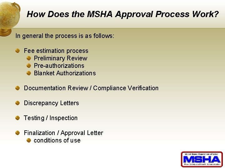 How Does the MSHA Approval Process Work? In general the process is as follows: