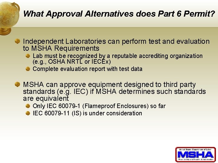 What Approval Alternatives does Part 6 Permit? Independent Laboratories can perform test and evaluation
